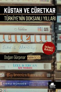 Küstah ve Cüretkar: Türkiye'nin Doksanlı Yılları