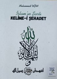İslam’ın Şartı Kelime-i Şehadet
