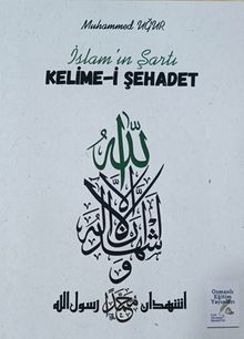İslam’ın Şartı Kelime-i Şehadet