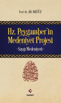 Hz.Peygamber'in Medeniyet Projesi & Saygı Medeniyeti