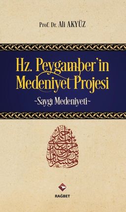Hz.Peygamber'in Medeniyet Projesi & Saygı Medeniyeti
