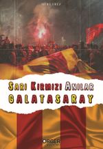 Sarı Kırmızı Anılar Galatasaray