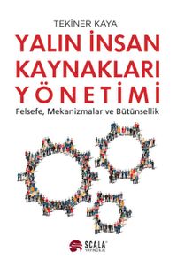Yalın İnsan Kaynakları Yönetimi & Felsefe, Mekanizmalar, Bütünsellik
