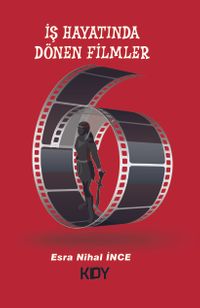 İş Hayatında Dönen Filmler
