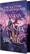 D&uuml;nyanın Sonunda Bir Yer (Ciltli &Ouml;zel Baskı)