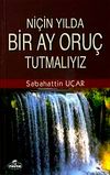 Ni&ccedil;in Yılda Bir Ay Oru&ccedil; Tutmalıyız?