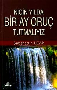 Niçin Yılda Bir Ay Oruç Tutmalıyız?