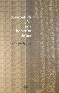 Diyarbekirli Şair Sırrı Hanım'ın Divanı