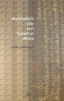Diyarbekirli Şair Sırrı Hanım'ın Divanı