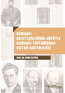 Osmanlı Gazetecilerinin Gözüyle Osmanlı Toplumunda Vatan Sosyolojisi