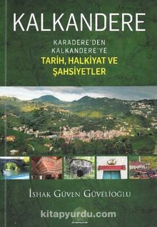 Kalkandere & Karadere’den Kalkandere’ye Tarih, Halkiyat Ve Şahsiyetler