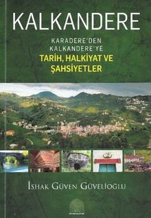 Kalkandere & Karadere'den Kalkandere'ye Tarih, Halkiyat Ve Şahsiyetler