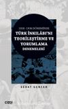 1930-1938 Döneminde Türk İnkılabı'nı Teorileştirme ve Yorumlama Denemeleri