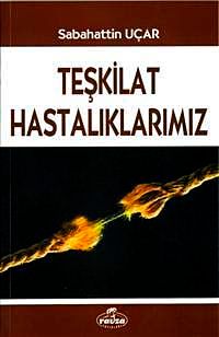Teşkilat Hastalıklarımız