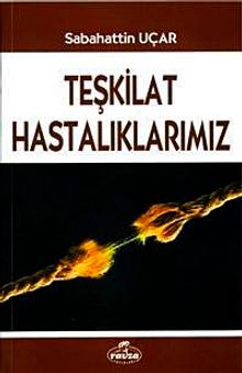 Teşkilat Hastalıklarımız