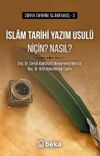 İslam Tarihi Yazım Usul&uuml; Ni&ccedil;in? Nasıl?
