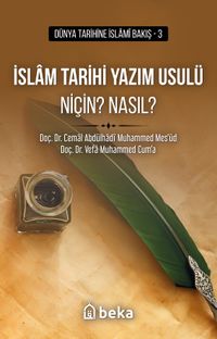İslam Tarihi Yazım Usulü Niçin? Nasıl?
