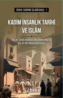 Kadim İnsanlık Tarihi ve İslam
