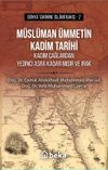 M&uuml;sl&uuml;man &Uuml;mmetin Kadim Tarihi