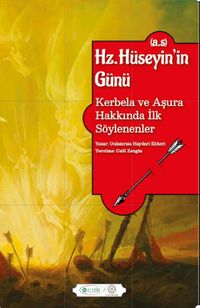 Hz. Hüseyin'in Günü (a.s.) & Kerbela ve Aşura Hakkında İlk Söylenenler
