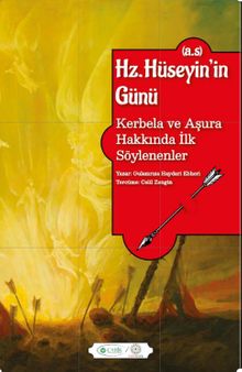 Hz. Hüseyin'in Günü (a.s.) & Kerbela ve Aşura Hakkında İlk Söylenenler