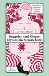 Duygular Nasıl Oluşur: Beynimizin Parmak İzleri