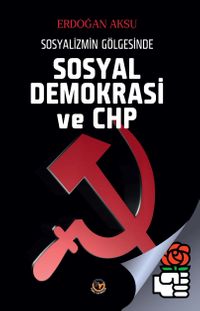 Sosyalizmin Gölgesinde Sosyal Demokrasi  ve CHP