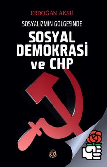 Sosyalizmin Gölgesinde Sosyal Demokrasi  ve CHP