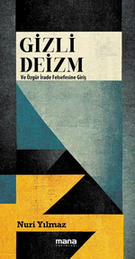Gizli Deizm & Özgür İrade Felsefesine Giriş