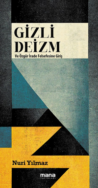 Gizli Deizm & Özgür İrade Felsefesine Giriş