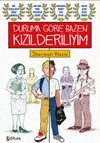 Duruma G&ouml;re Bazen Kızıldereliyim