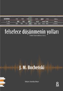 Felsefece Düşünmenin Yolları & Temel Kavramlara Giriş