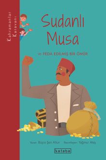 Kahramanlar Karavanı - Sudanlı Musa ve Feda Edilmiş Bir Ömür