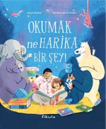 Okumak Ne Harika Bir Şey! (Ciltli)