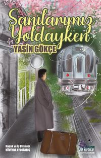 Sanılarımız Yoldayken
