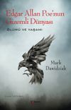 Edgar Allan Poe'nun Gizemli D&uuml;nyası & &Ouml;l&uuml;m&uuml; ve Yaşamı