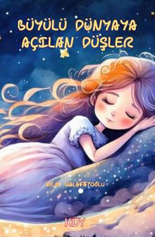 Büyülü Dünyaya Açılan Düşler