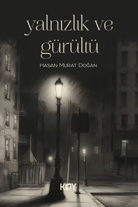 Yalnızlık ve Gürültü