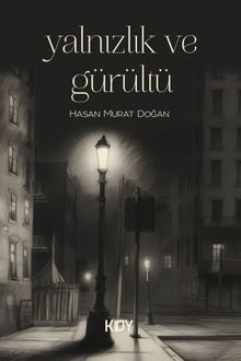 Yalnızlık ve Gürültü