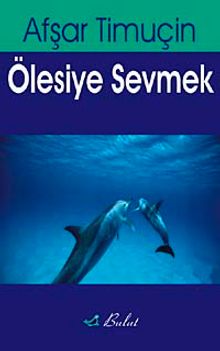 Ölesiye Sevmek