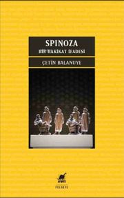 Spinoza: Bir Hakikat İfadesi