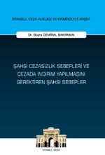 Şahsi Cezasızlık Sebepleri ve Cezada İndirim Yapılmasını Gerektiren Şahsi Sebepler İstanbul Ceza Hukuku ve Kriminoloji Arşivi Yayın No: 63