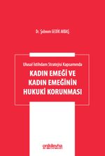 Ulusal İstihdam Stratejisi Kapsamında Kadın Emeği ve Kadın Emeğinin Hukuki Korunması