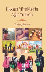 Hassas Yüreklerin Ağır Yükleri