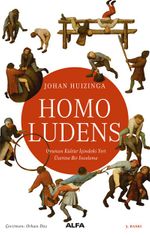 Homo Ludens & Oyunun Kültür İçindeki Yeri Üzerine Bir İnceleme