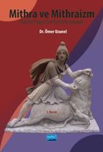 Mithra ve Mithraizm Düalist Pagan Sembolizmi Işığında