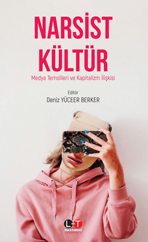 Narsist Kültür / Medya Temsilleri Ve Kapitalizm İlişkisi  