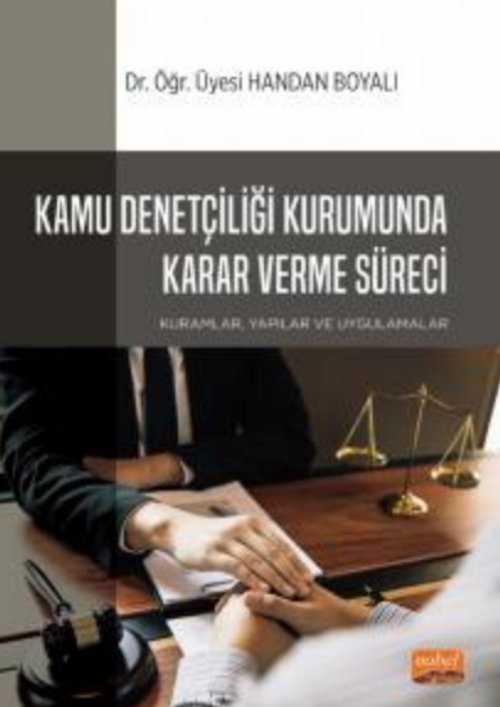 Kamu Denetçiliği Kurumunda Karar Verme Süreci: Kuramlar, Yapılar ve Uygulamalar