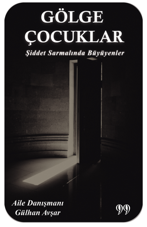 Gölge Çocuklar / Şiddet Sarmalında Büyüyenler