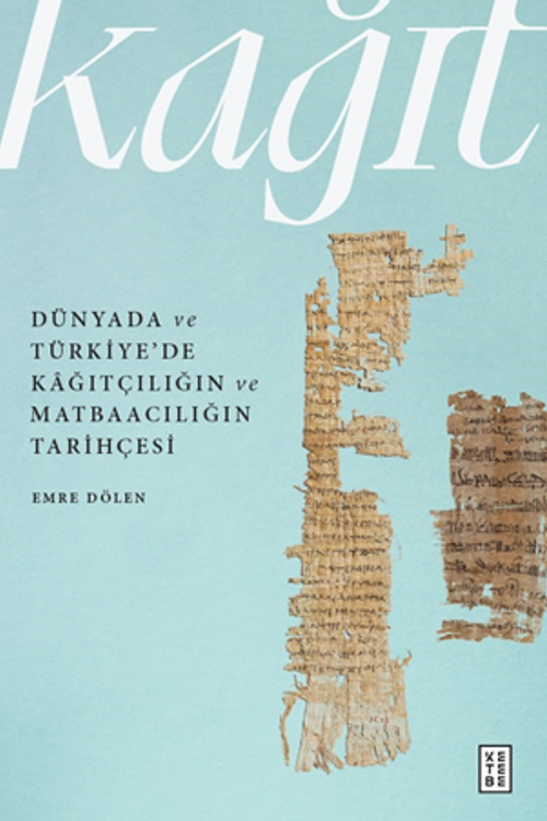 Dünyada ve Türkiye'de Kağıtçılığın ve Matbaacılığın Tarihçesi